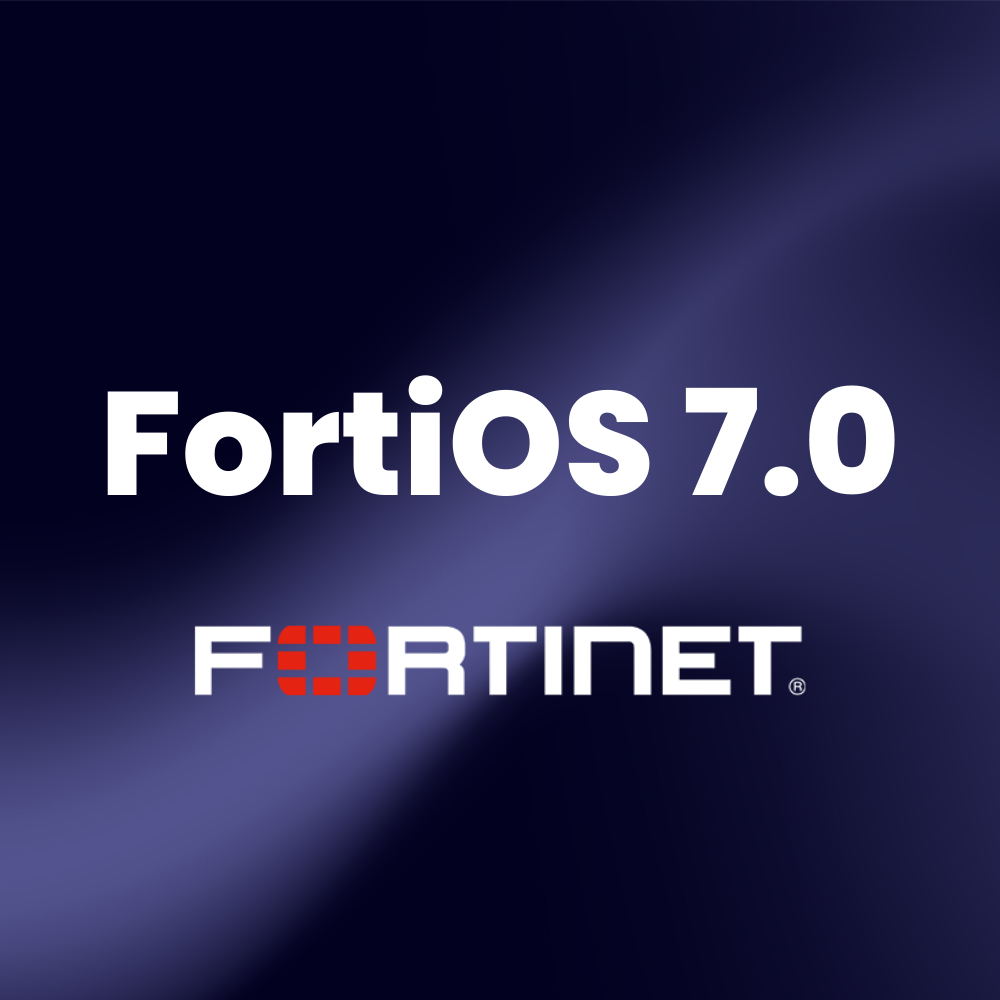 FortiGate 7.0 İle Gelen Yeni Özellikler